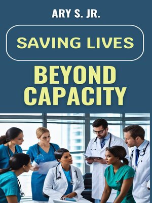cover image of Saving Lives Beyond Capacity